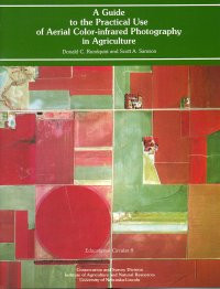 A Guide to the Practical Use of Aerial Color-Infrared Photography in Agriculture (EC-8)
